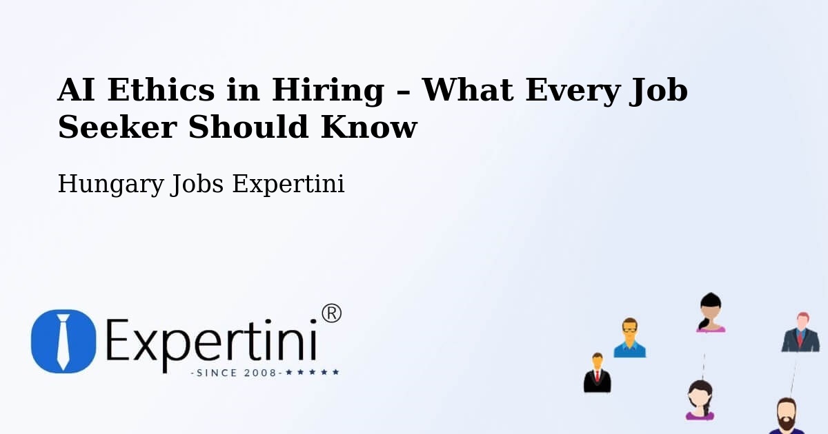 AI Ethics in Recruitment & Hiring – Tarpa - Tarpa, Hungary Jobs Expertini