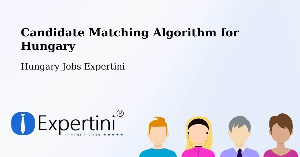 Candidate Matching Algorithm Overview – Tarpa - Hungary Jobs Expertini
